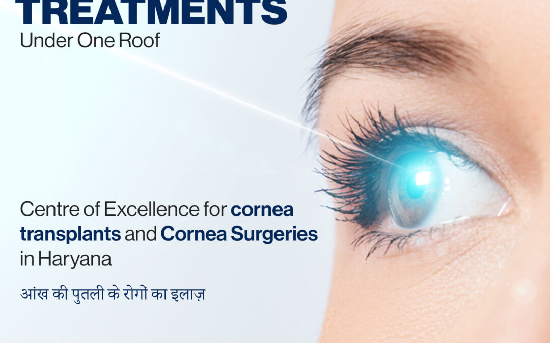 Most Trusted Hospital For Cornea Surgery in Haryana | Best Cornea Hospital in Haryana