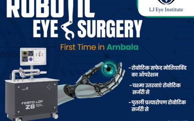Robotic Cataract Surgery in Ambala only and only at LJ Eye Institute